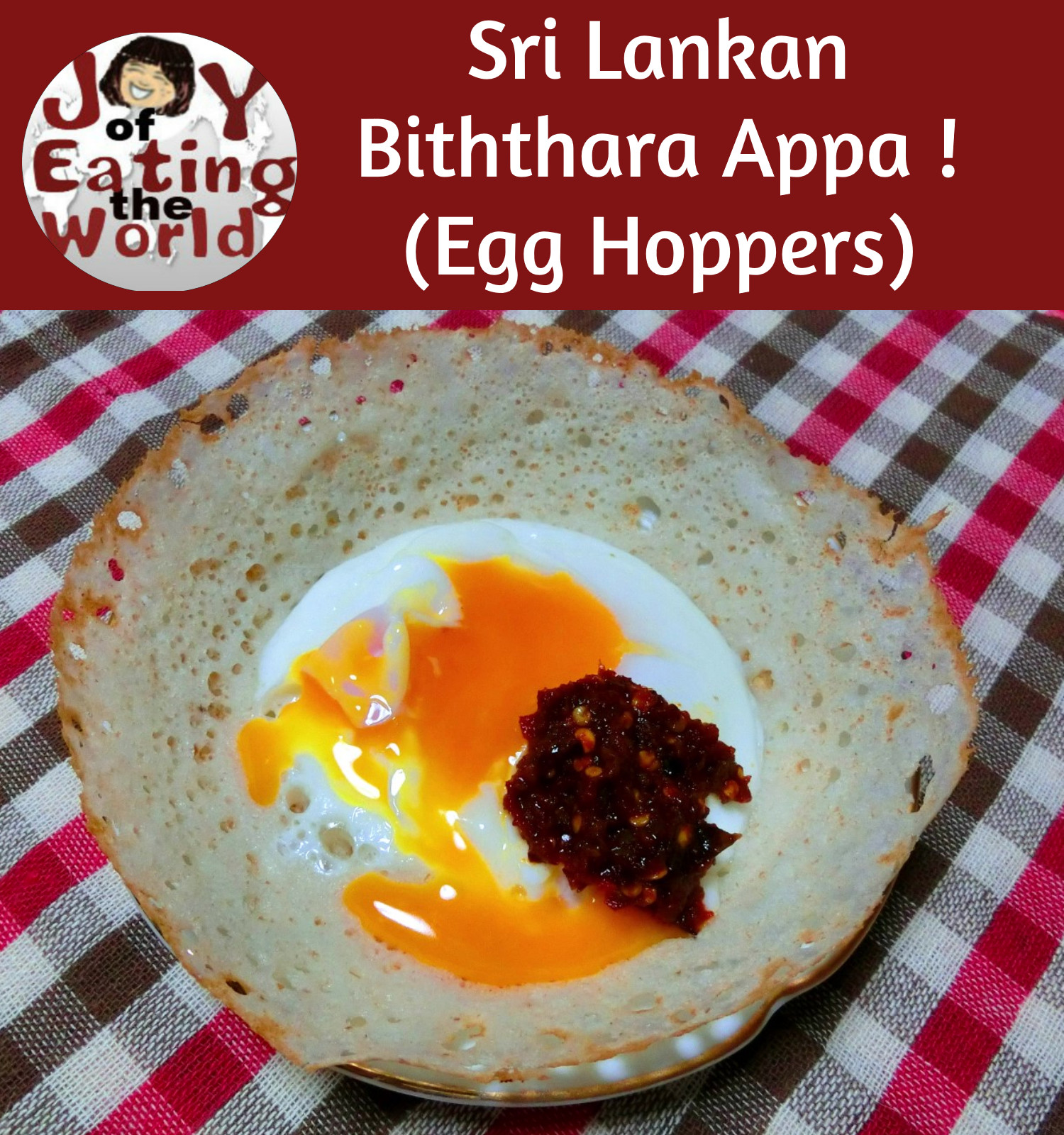 Sri Lankan Egg Hoppers (Biththara Appa) - Joy Of Eating The World